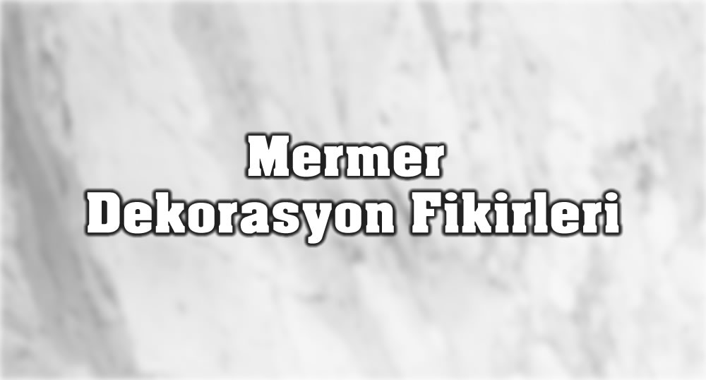 mermer-dekorasyon-fikirleri